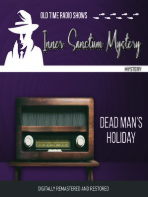 cover image of Inner Sanctum Mystery: Dead Man's Holiday